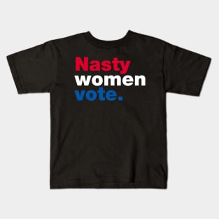 Nasty Women Vote Kids T-Shirt